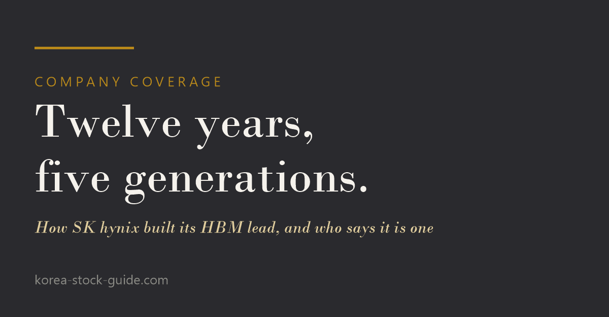 Card reading Twelve years, five generations, on how SK hynix built its HBM lead and who says it is one, from korea-stock-guide.com